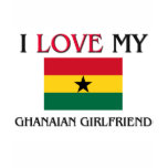 I Love My Ghanaian Girlfriend T Shirts