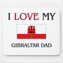 I Love My Gibraltar Dad mousepads