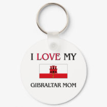 I Love My Gibraltar Mom keychains
