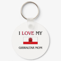 I Love My Gibraltar Mom keychains