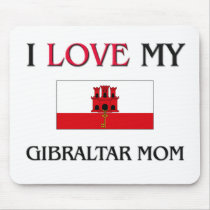 I Love My Gibraltar Mom mousepads