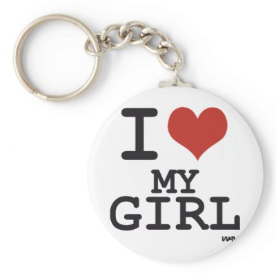 I love my girl keychains