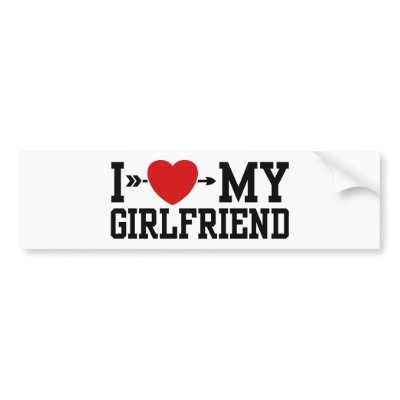 I Love My Girlfriend Bumper Sticker by magarmor