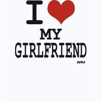 I love my girlfriend shirts