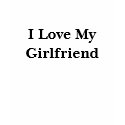 I Love My Girlfriend t-shirts by princessva08 I Love My Girlfriend t-shirts