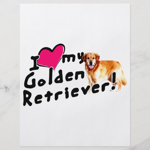 I love my Golden Retriever! Full Color Flyer