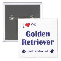 I Love My Golden Retriever (Male Dog) Pins