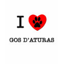 I LOVE MY GOS D'ATURAS t-shirts