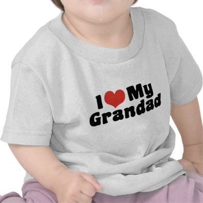 I Love My Grandad Tees