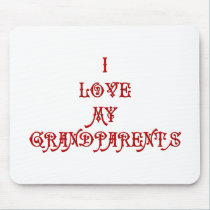 I love My Grandparents mousepads