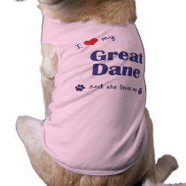 I Love My Great Dane (Female Dog) Doggie Tshirt