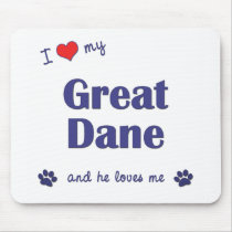 I Love My Great Dane (Male Dog) Mouse Pad