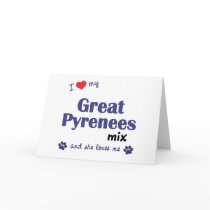 I Love My Great Pyrenees Mix (Female Dog) cards by muttybuddy I Love My Great Pyrenees Mix (Female Dog) cards