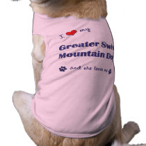 I Love My Greater Swiss Mountain Dog (Female Dog) pet clothing