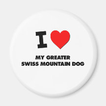 I Love My Greater Swiss Mountain Dog Fridge Magnet