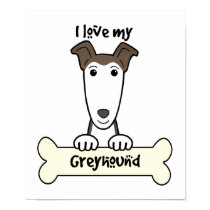 I Love My Greyhound posters by dogcartoons I Love My Greyhound posters