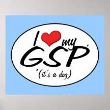 I Love My GSP (It's a Dog) Poster
