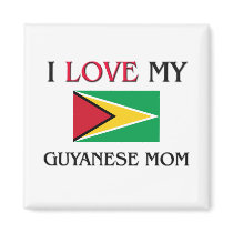 I Love My Guyanese Mom Fridge Magnets