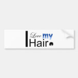 I Love my Hair Bumper Sticker