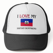 I Love My Haitian Boyfriend hats