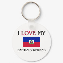 I Love My Haitian Boyfriend keychains by flagshirt I Love My Haitian Boyfriend keychains