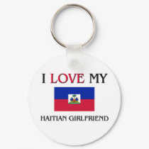 I Love My Haitian Girlfriend keychains by flagshirt I Love My Haitian Girlfriend keychains