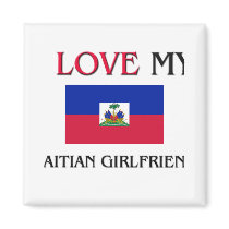 I Love My Haitian Girlfriend magnets