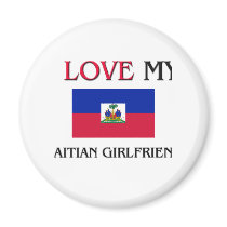 I Love My Haitian Girlfriend magnets