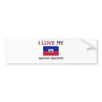 I Love My Haitian Grandpa bumper stickers by flagshirt I Love My Haitian Grandpa bumper stickers