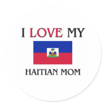 I Love My Haitian Mom stickers by tshirtshirts I Love My Haitian Mom stickers