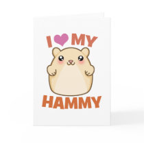 I Love My Hammy Greeting Card