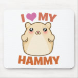 I Love My Hammy Mouse Pads