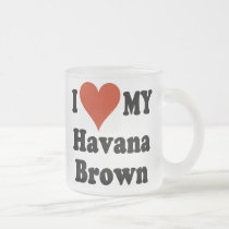 I Love My Havana Brown Frosted Coffee Mug
