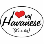 I Love My Havanese (It's a Dog) Photo Sculpture