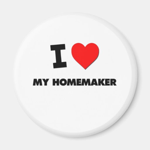 I Love My Homemaker Refrigerator Magnets