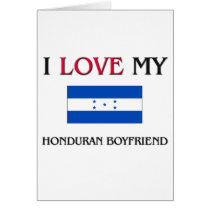 I Love My Honduran Boyfriend cards