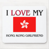 I Love My Hong Kong Girlfriend mousepads