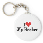 I Love My Hooker Keychain