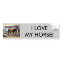 I LOVE MY HORSE! bumper stickers
