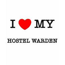 I Love My HOSTEL WARDEN t-shirts