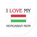 I Love My Hungarian Mom stickers
