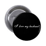 I love my husband pinback button