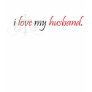 I Love My Husband T-Shirt
