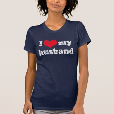 I love my husband t shirt