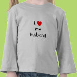 I Love My Husband T Shirts