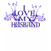I Love My Husband shirt