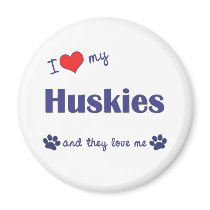 I Love My Huskies (Multiple Dogs) magnets by thatsalottadogs I Love My Huskies (Multiple Dogs) magnets