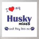 I Love My Husky Mixes (Multiple Dogs) Poster Print