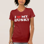 I Love My Husky t-shirts