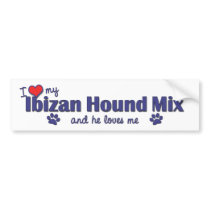 I Love My Ibizan Hound Mix (Male Dog) bumper stickers